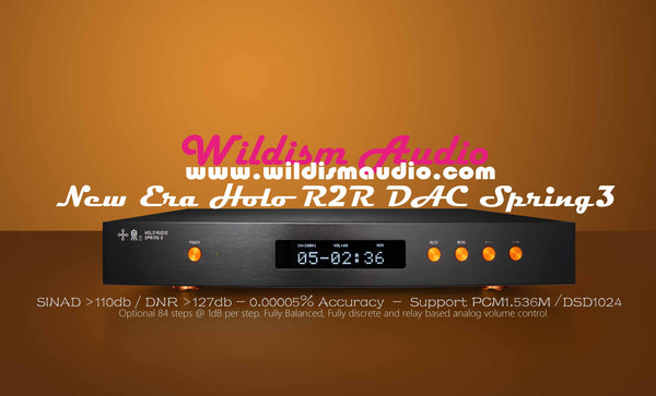 Holo Audio New Era Spring 3 R2R DAC +PLL System ~SINAD>110db / DNR>127 –  Wildism Audio HK